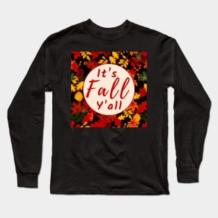 Its Fall Yall Long Sleeve T-Shirt